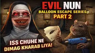 Iss pagal chuhe ne dimag kha liya || evil nun ballon escape series part 2 #horror #horrorgaming 