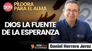 DIOS LA FUENTE DE LA ESPERANZA I ESPERANZA QUE NACE EN DIOS I DANIEL HERRERA JEREZ