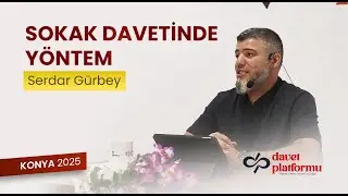 Sokak Davetinde Yöntem - Serdar Gürbey