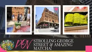 Exploring George Street, Sydney & Trying Out These Matcha Spots for the First Time!