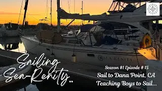 Sailing Long Beach to Dana Point, CA... S1 E15