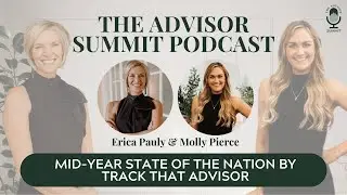 The Advisor Summit Podcast: Mid-Year State of the Nation by Track That Advisor Erica Pauly | Ep. 15