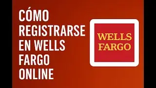 C&oacute;mo Registrarse En Wells Fargo App | Abrir Cuenta Wells Fargo Online!
