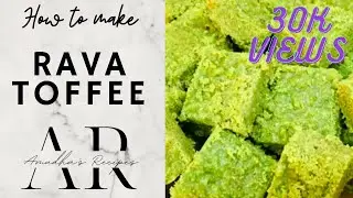 How to Make Rava Toffee