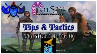 Fell Seal: Arbiter&lsquo;s Mark - Tips & Tactics - The Wizard: In-depth