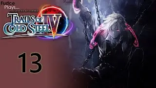 LoH Trails of Cold Steel IV - Episode 13: Saint-Arkh