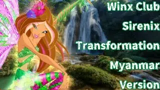Winx Club Soundtrack — Sirenix Transformation (MYANMAR/မြန်မာ) [MADE By Je Sánch & Zite]