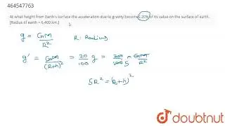At what height from Earth\'s surface the acceleration due to gravity becomes 20% of its value on...