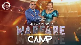 THE GRACE WELL WARFARE CAMP 2025 DAY 2