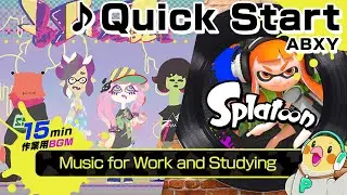 【Splatoon BGM】Quick Start｜ABXY【15分集中法｜タイマー付】Custom Loop 15 Minutes