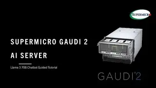 Step-by-Step: Llama 3 70B Chatbot on Supermicro Gaudi 2 AI Server