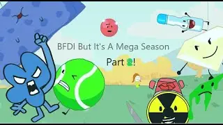 BFDI Mini But It’s A Mega Season Part 2 (Episode 6-10)