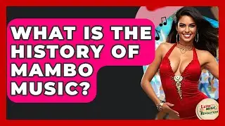 What Is The History Of Mambo Music? - Latin Music Revolution