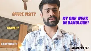 My one week in Banglore | Software Engineer | Office visit | Enjoyment | Vlog #6