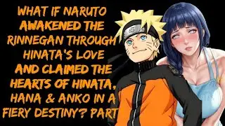 What If Naruto Awakened the Rinnegan Through Hinata&rsquo;s Love and Claimed the Hearts of Hinata part 1