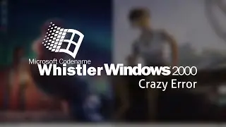 Windows 2000 & Whistler 2419 Crazy Error