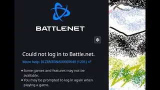 How to fix Could not log in to Battle.net BLZBNTBNA00000640 (1201)