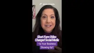 Short-Form Video Changed Social Media &ndash; Is Your Business Showing Up?