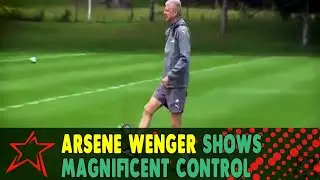 Arsene Wenger Shows Magnificent Control