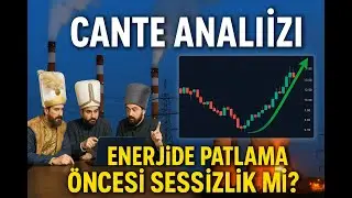 CANTE - CAN2 TERMİK AŞ Teknik analiz - Kağıt Alevi mi Yoksa Kazan Kaynamaya Başladı mı?