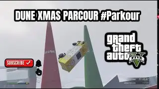 ✨Grand Theft Auto - DUNE XMAS PARCOUR #Parkour