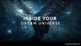 Inside Your Dream Universe | The Science of Dreams & The Subconscious (Full Cinematic Journey)
