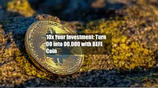 10x Your Investment: Turn $200 into $200,000 with BEFE Coin