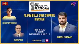 Alarm Bells Over Shipping Disaster. Muditha Katuwawala and Nuwan Peiris on The People&rsquo;s Platform.