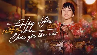 Hãy Yêu Như Chưa Yêu Lần Nào - Phương Mai [Acoustic Version]