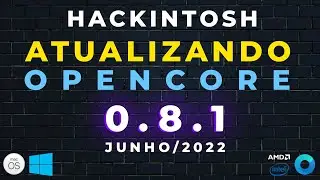 Opencore 0.8.1 [Junho/2022] - Como atualizar, mudança drástica NVRAM e Insights para seu Hackintosh