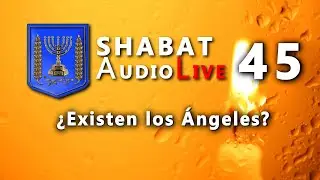 ¿Existen los Ángeles? #SHABATaudioLive 45