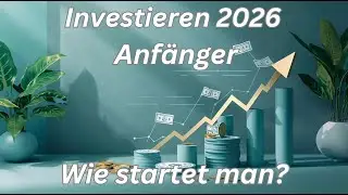 2026 mit dem Investieren starten! So kannst du anfangen!