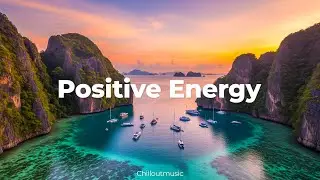Positive Morning ✨ Feel Good Chillout & Deep House Music for a Happy, Productive Day | Chilloutmusic