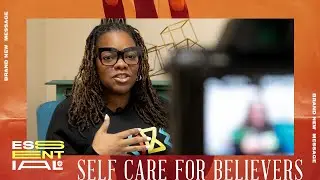 Self Care For Believers | Essential | Dr. Jaquet Dumas