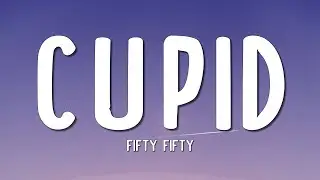 FIFTY FIFTY - Cupid (Twin Version) (Lyrics)