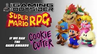 Super Mario RPG, Cookie Cutter & If We Ran the Game Awards