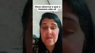 Deus observa o que o homem n&atilde;o v&ecirc;