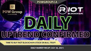 RIOT Blockchain EXTREMELY Bullish, Daily Uptrend Confirmed, BUY Time!? Stock Market Review JULY 26TH