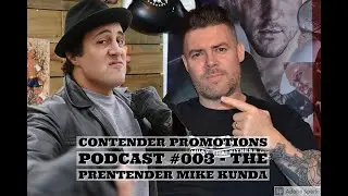 Contender Promotions Podcast #003 - The Pretender Mike Kunda Rocky Impersonator