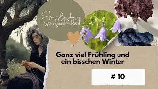 Strickgeschnuddel #10, Ganz viel Frühling und ein bisschen Winter