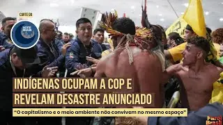 Ind&iacute;genas ocupam a COP e revelam desastre anunciado | Noite Brasil