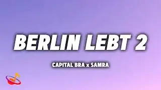 SAMRA & CAPITAL BRA - BERLIN LEBT 2 [Lyrics]