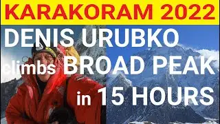 First summit on Broad Peak - 2022 | Denis Urubko climbs Broad Peak in 15 hours