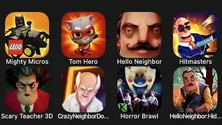 Mighty Micros, Tom Hero, Hello Neighbor, Hitmansters, Scary Teacher 3D, Crazy Neighbor Doctor...