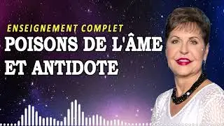 Poisons de l'âme et antidote | Joyce Meyer Enseignement
