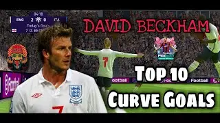 CURVE GOALS by DAVID BECKHAM | PES Mobile | TOP 10 | Best goals of David Beckham |