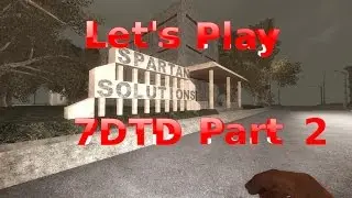 7 Days To Die Let's Play Alpha 15 Part 2