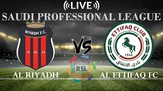 🔴Al Riyadh vs Al Ettifaq FC | Saudi Professional League | Live Score