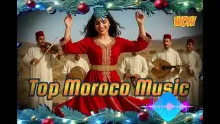 🎶Top Moroccan Music 2025 &ndash; Best Moroccan Hits, Chaabi, Amazigh & Modern Beats💃