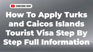 How To Apply Turks and Caicos Islands Tourist Visa Step By Step Full Information